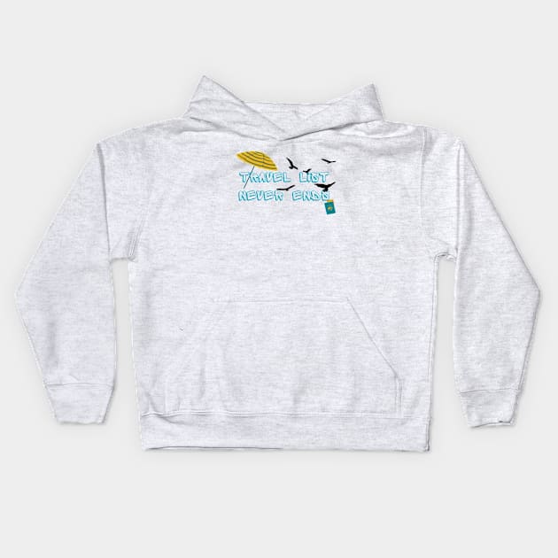 Travel lists is never ending Kids Hoodie by TeeProDesigns